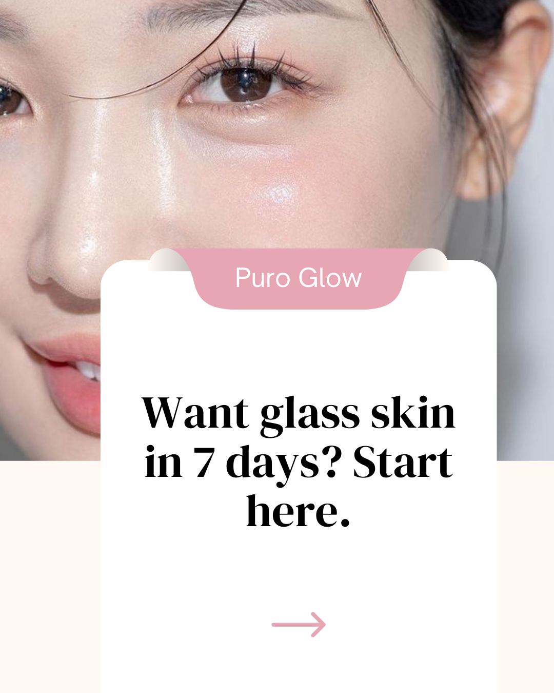 🌸 7-Day K-Beauty Glow-Up Routine Featuring Puro Glow Bestsellers